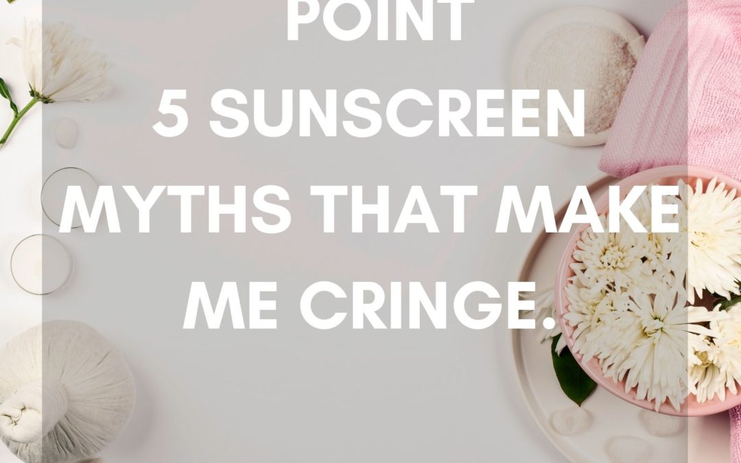 5 SUNSCREEN MYTHS THAT MAKE ME CRINGE