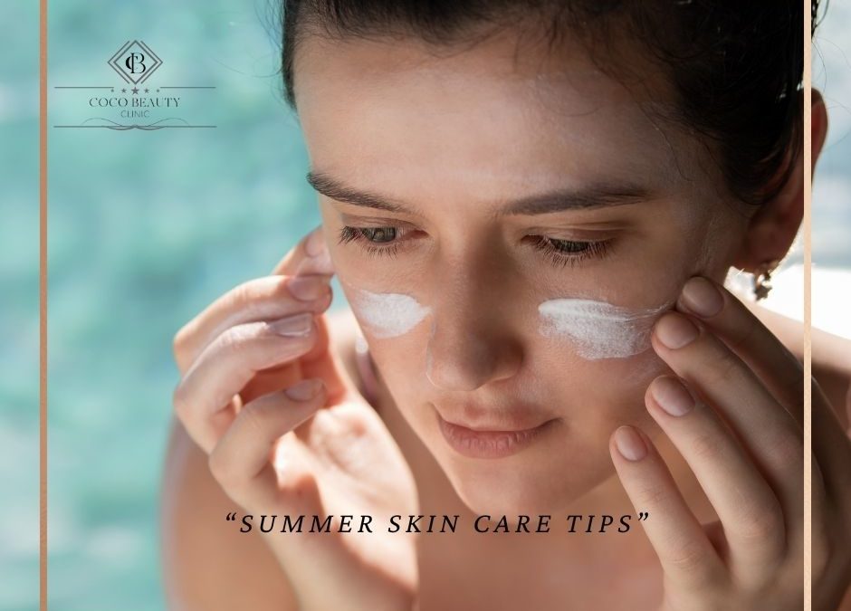 THE BEST SUMMER SKIN CARE TIPS