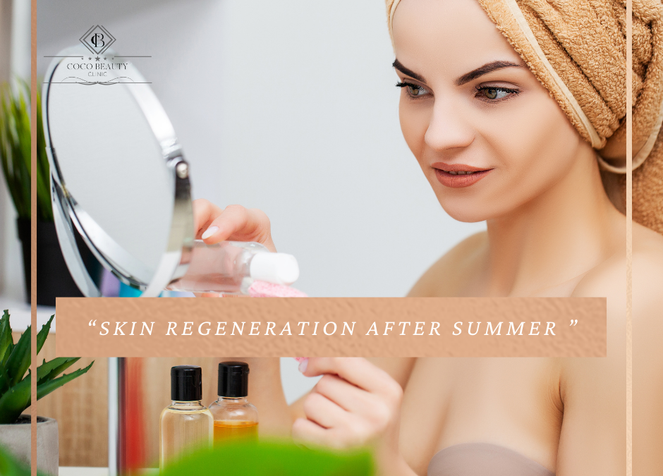 HOW TO REGENERATE THE SKIN AFTER SUMMER